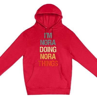 IM Nora Doing Nora Things Personalized First Name Gift Premium Pullover Hoodie