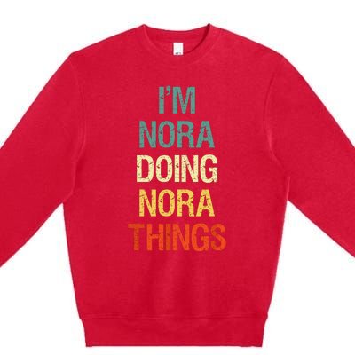 IM Nora Doing Nora Things Personalized First Name Gift Premium Crewneck Sweatshirt