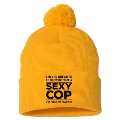 I Never Dreamed Sexy Cop Funny Police Pom Pom 12in Knit Beanie