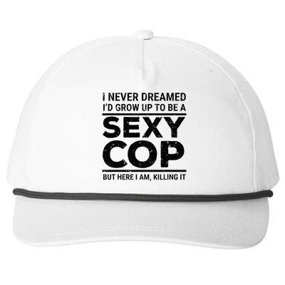 I Never Dreamed Sexy Cop Funny Police Snapback Five-Panel Rope Hat