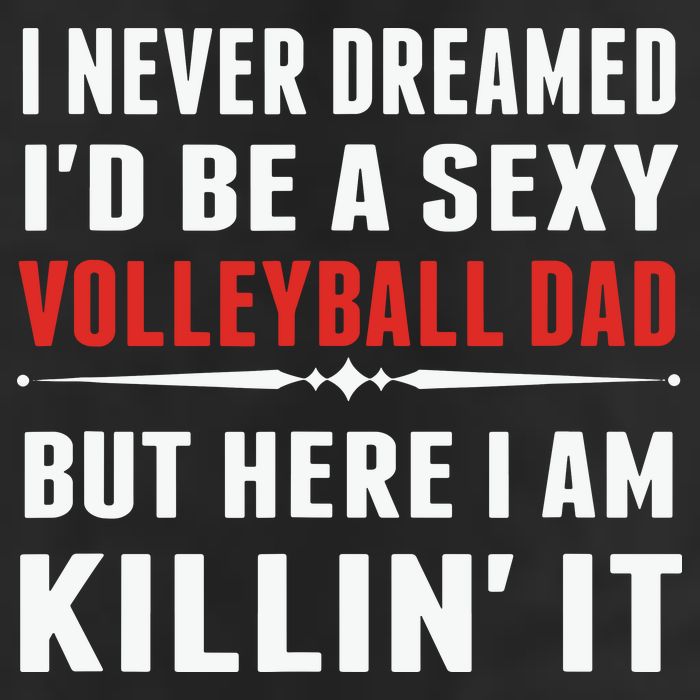 I Never Dreamed I'D Be A Sexy Volleyball Dad But 7 Panel Mesh Trucker Snapback Hat