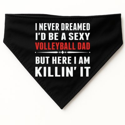 I Never Dreamed I'D Be A Sexy Volleyball Dad But USA-Made Doggie Bandana