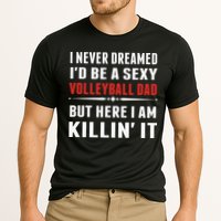 I Never Dreamed I'D Be A Sexy Volleyball Dad But Cooling Performance Crew T-Shirt