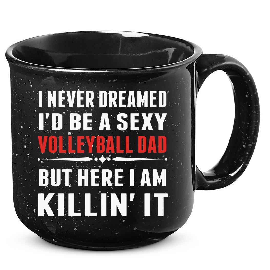 I Never Dreamed I'D Be A Sexy Volleyball Dad But 15oz Campfire Ceramic Mug