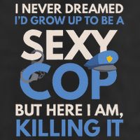 I Never Dreamed Sexy Cop Here I Am Funny Police Beanie