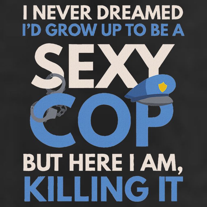 I Never Dreamed Sexy Cop Here I Am Funny Police Beanie