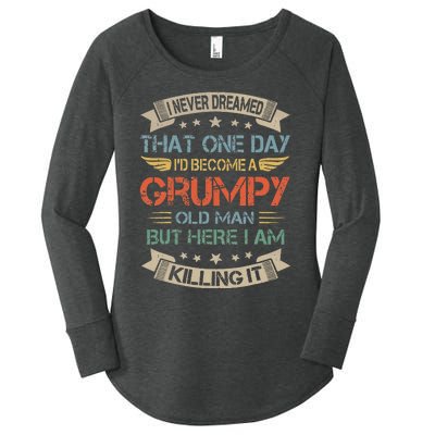 I Never Dreamed That Id Become A Grumpy Old Man Grandpa Women's Perfect Tri Tunic Long Sleeve Shirt