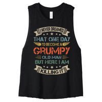 I Never Dreamed That Id Become A Grumpy Old Man Grandpa Women's Racerback Cropped Tank