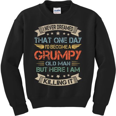 I Never Dreamed That Id Become A Grumpy Old Man Grandpa Kids Sweatshirt