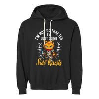 IM Not Distracted IM Just Doing Side Quests Garment-Dyed Fleece Hoodie
