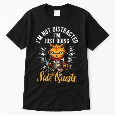 IM Not Distracted IM Just Doing Side Quests Tall T-Shirt