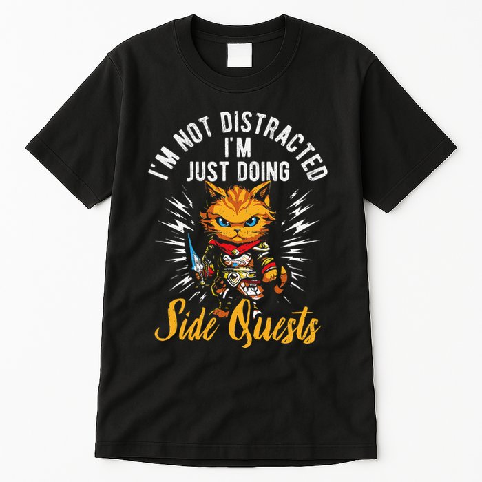 IM Not Distracted IM Just Doing Side Quests Tall T-Shirt