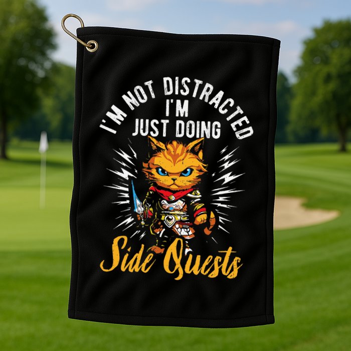 IM Not Distracted IM Just Doing Side Quests Golf Towel