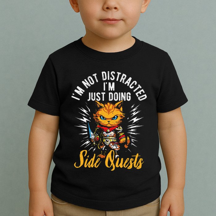 IM Not Distracted IM Just Doing Side Quests Toddler T-Shirt