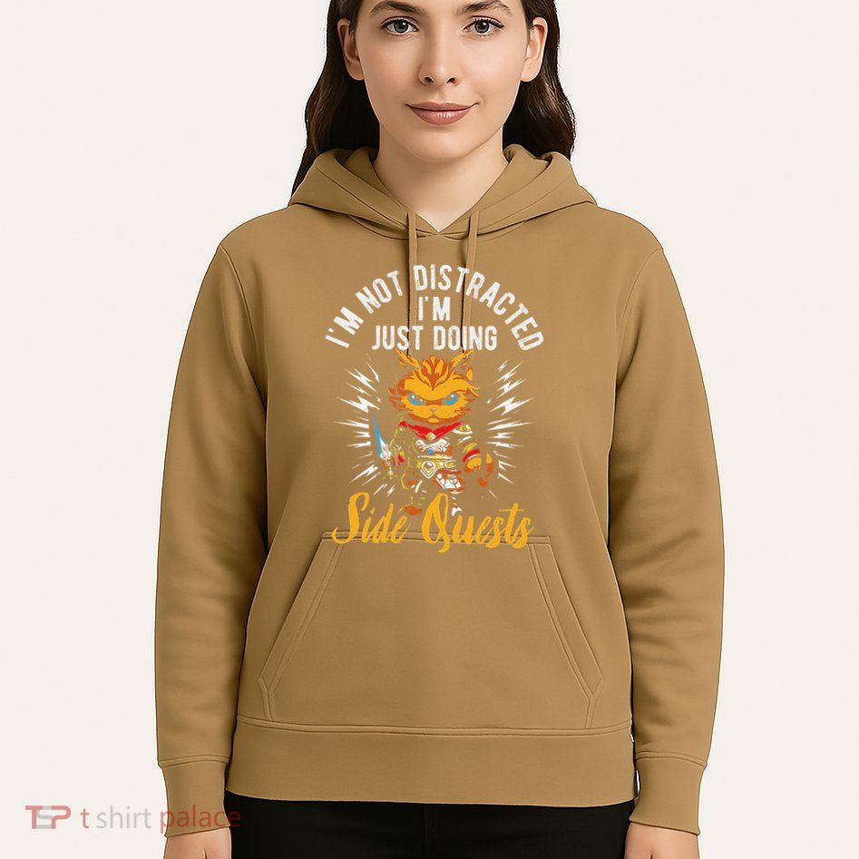 IM Not Distracted IM Just Doing Side Quests Hoodie