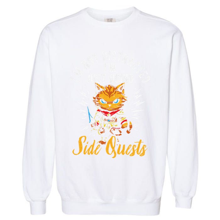 IM Not Distracted IM Just Doing Side Quests Garment-Dyed Sweatshirt