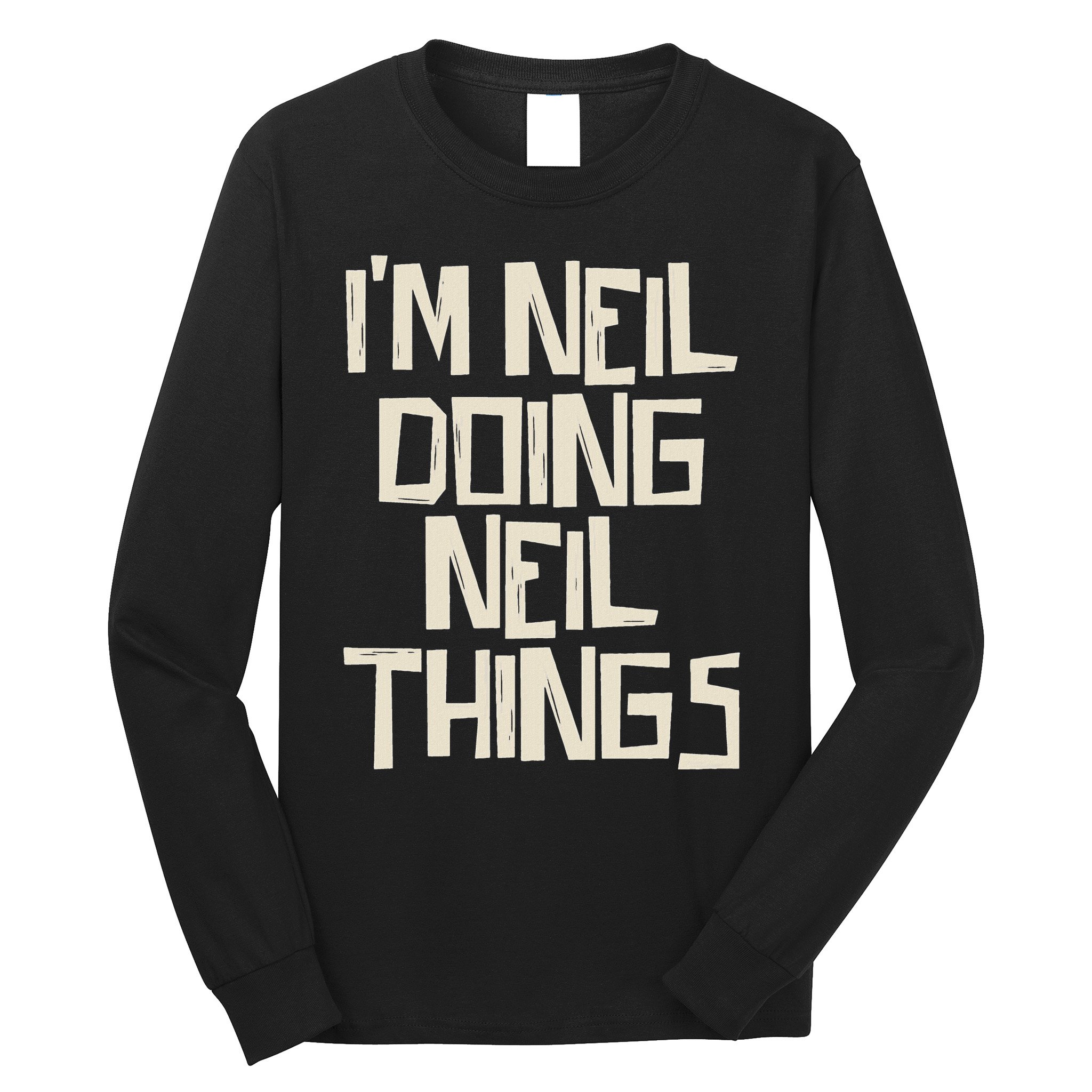 IM Neil Doing Neil Things Long Sleeve Shirt