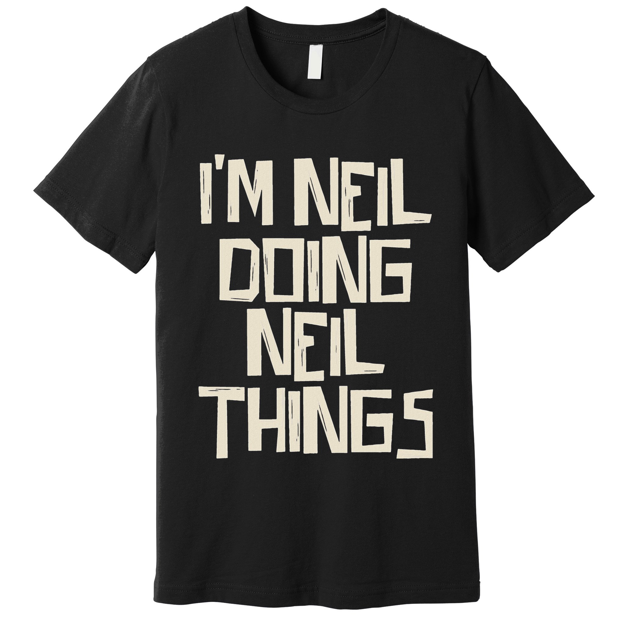 IM Neil Doing Neil Things Premium T-Shirt