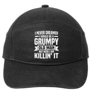 I Never Dreamed I Would Be A Grumpy Old Man Father´s Day 7-Panel Snapback Hat