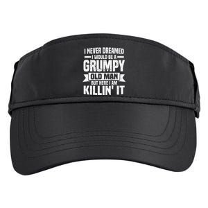 I Never Dreamed I Would Be A Grumpy Old Man Father´s Day Adult Drive Performance Visor