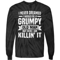 I Never Dreamed I Would Be A Grumpy Old Man Father´s Day Tie-Dye Long Sleeve Shirt