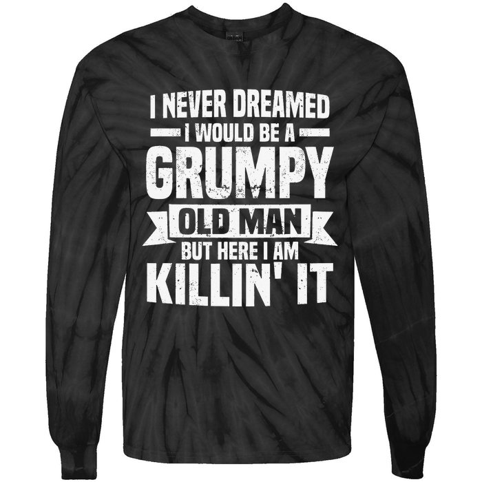 I Never Dreamed I Would Be A Grumpy Old Man Father´s Day Tie-Dye Long Sleeve Shirt