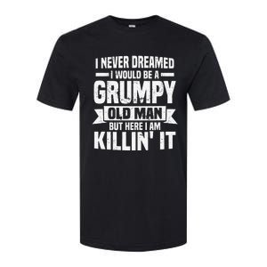 I Never Dreamed I Would Be A Grumpy Old Man Father´s Day Softstyle CVC T-Shirt