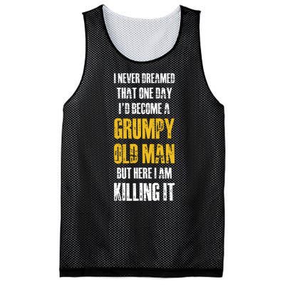 I Never Dreamed That One Day Id Become A Grumpy Old Man But Here I Am Killing It Mesh Reversible Basketball Jersey Tank