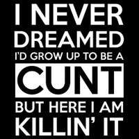 I Never Dreamed Id Grow Up To Be A Cunt Cooling Performance Long Sleeve Crew