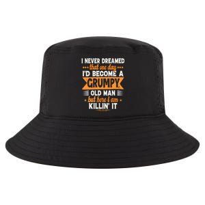 I Never Dreamed Id Become A Grumpy Old Man Cool Comfort Performance Bucket Hat