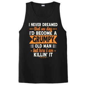 I Never Dreamed Id Become A Grumpy Old Man PosiCharge Competitor Tank