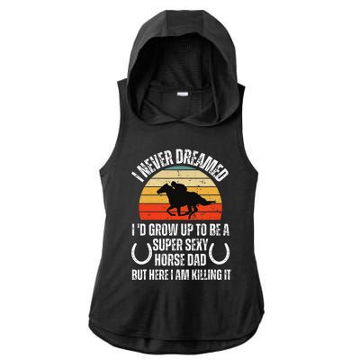 I never Dreamed i'd Grow up to be a Super Sexy Horse riding Ladies PosiCharge Tri-Blend Wicking Draft Hoodie Tank