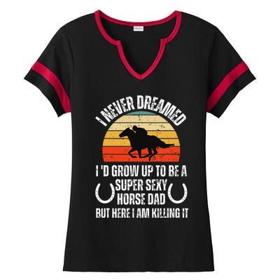 I never Dreamed i'd Grow up to be a Super Sexy Horse riding Ladies Halftime Notch Neck Tee