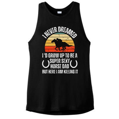 I never Dreamed i'd Grow up to be a Super Sexy Horse riding Ladies PosiCharge Tri-Blend Wicking Tank