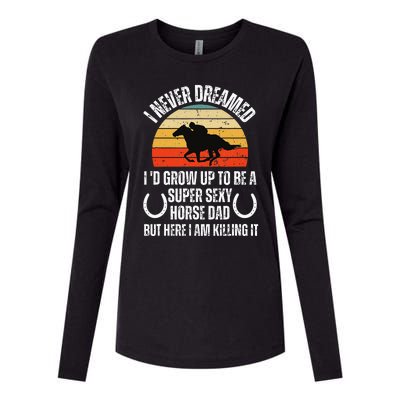 I never Dreamed i'd Grow up to be a Super Sexy Horse riding Womens Cotton Relaxed Long Sleeve T-Shirt