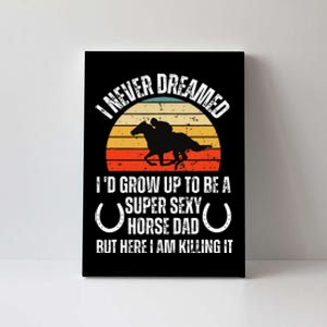 I never Dreamed i'd Grow up to be a Super Sexy Horse riding Canvas