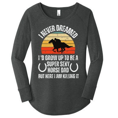 I never Dreamed i'd Grow up to be a Super Sexy Horse riding Women's Perfect Tri Tunic Long Sleeve Shirt