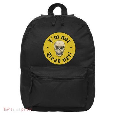 IM Not Dead Yet 16 in Basic Backpack