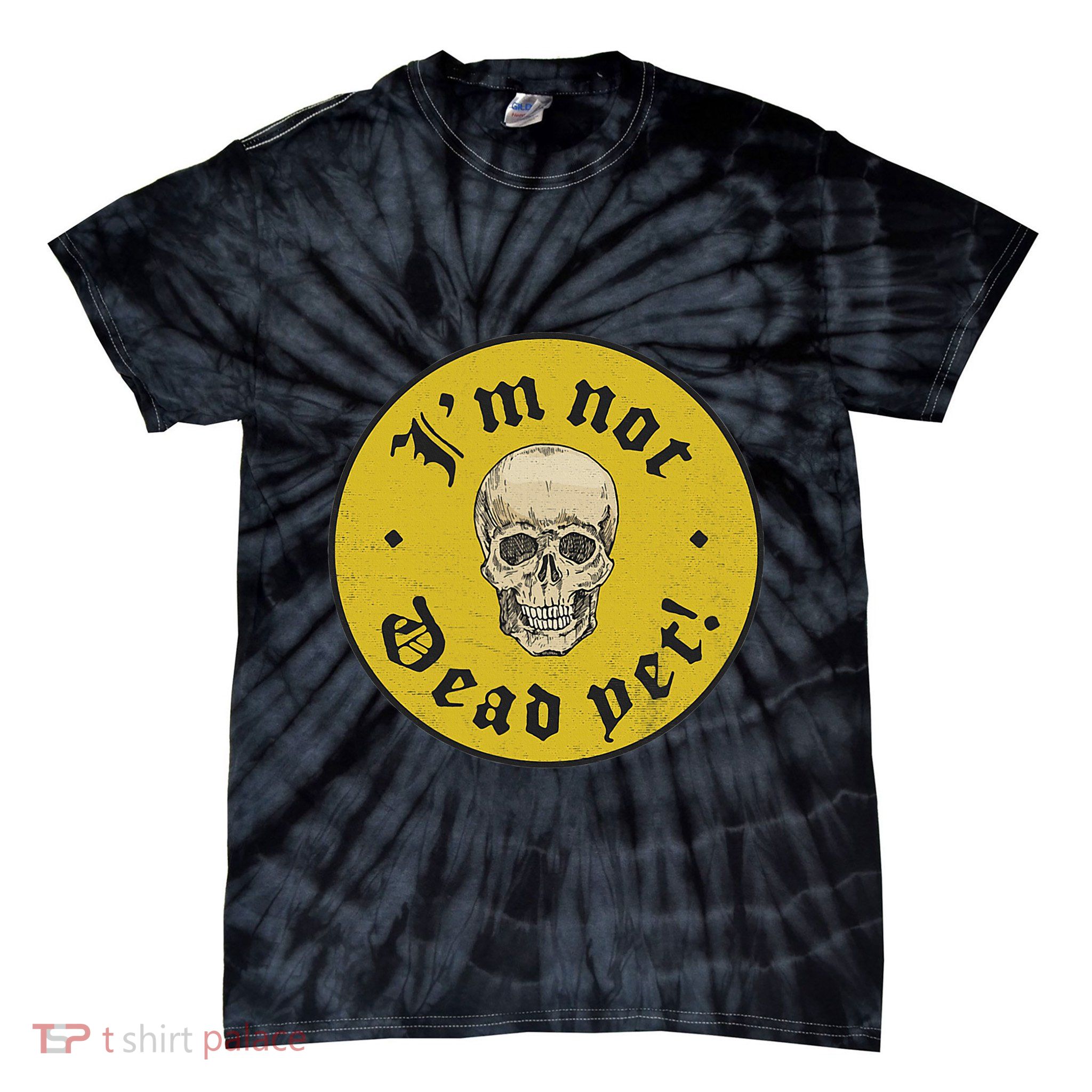 IM Not Dead Yet Tie-Dye T-Shirt