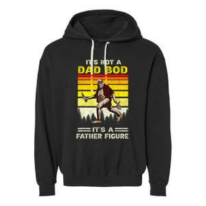 Its Not Dad Bod Funny Bigfoot Dad Sasquatch Fathers Day Garment-Dyed Fleece Hoodie