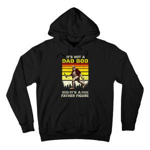 Its Not Dad Bod Funny Bigfoot Dad Sasquatch Fathers Day Tall Hoodie