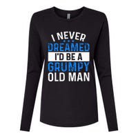 I Never Dreamed Id Be A Grumpy Old Man Funny Grandpas Womens Cotton Relaxed Long Sleeve T-Shirt