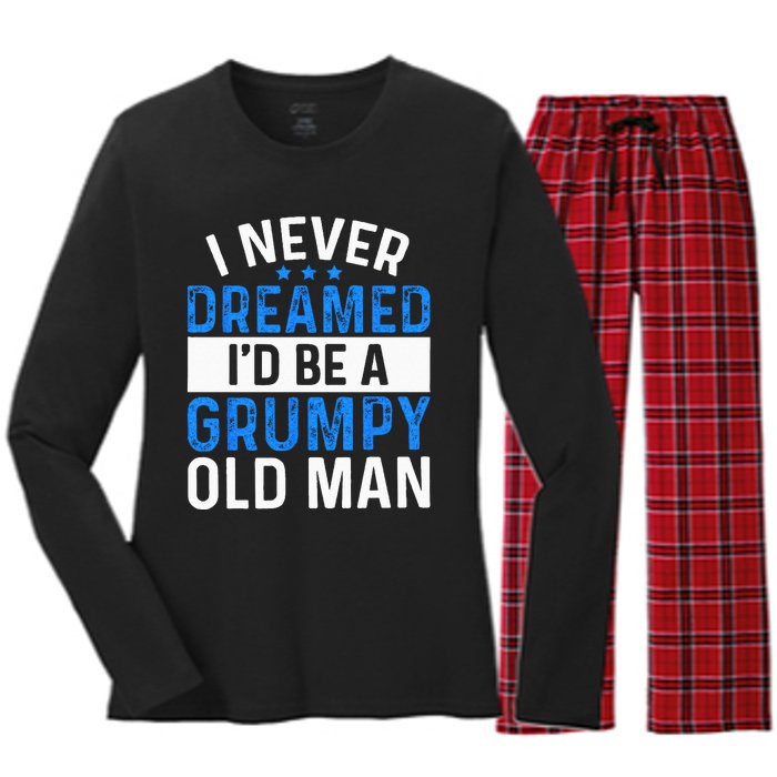 I Never Dreamed Id Be A Grumpy Old Man Funny Grandpas Women's Long Sleeve Flannel Pajama Set 