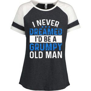 I Never Dreamed Id Be A Grumpy Old Man Funny Grandpas Enza Ladies Jersey Colorblock Tee