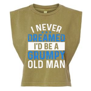 I Never Dreamed Id Be A Grumpy Old Man Funny Grandpas Garment-Dyed Women's Muscle Tee