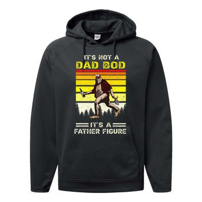 Its Not Dad Bod Funny Bigfoot Dad Sasquatch Performance Fleece Hoodie