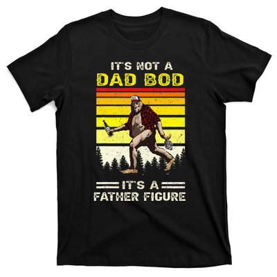 Its Not Dad Bod Funny Bigfoot Dad Sasquatch T-Shirt