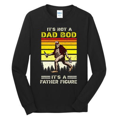 Its Not Dad Bod Funny Bigfoot Dad Sasquatch Tall Long Sleeve T-Shirt