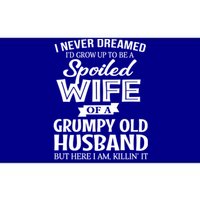 I Never Dreamed Being A Spoiled Wife Of My Grumpy Husband Gift Bumper Sticker