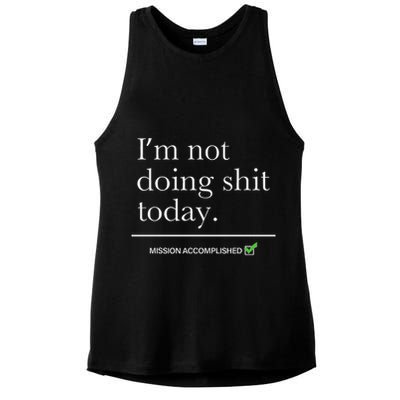 I’m Not Doing Shit Today Mission Accomplished Ladies PosiCharge Tri-Blend Wicking Tank
